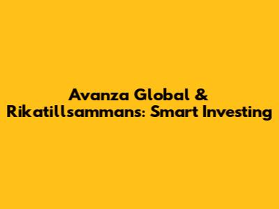 Avanza Global & Rikatillsammans: Smart Investing