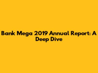 Bank Mega 2019 Annual Report: A Deep Dive