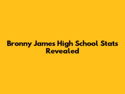 Bronny James' High School Stats Revealed