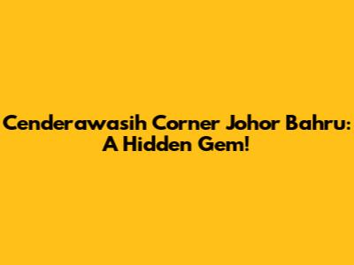 Cenderawasih Corner Johor Bahru: A Hidden Gem!