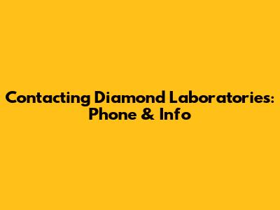 Contacting Diamond Laboratories: Phone & Info