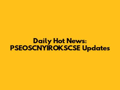 Daily Hot News: PSEOSCNYIROKSCSE Updates