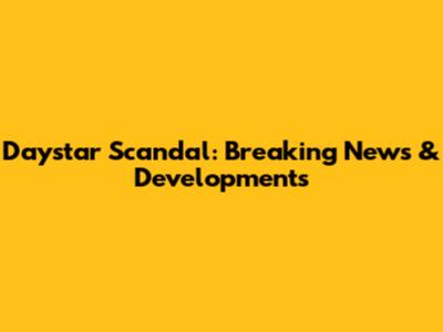 Daystar Scandal: Breaking News & Developments