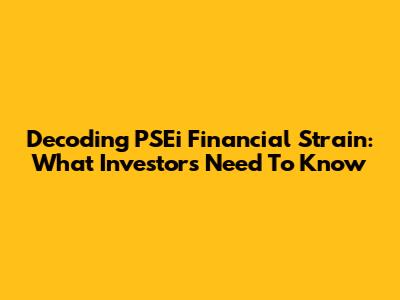 Decoding PSEi Financial Strain: What Investors Need To Know