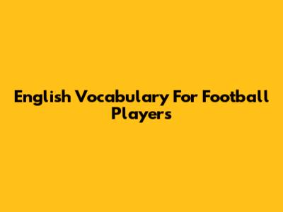 English Vocabulary For Football Players