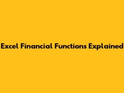 Excel Financial Functions Explained