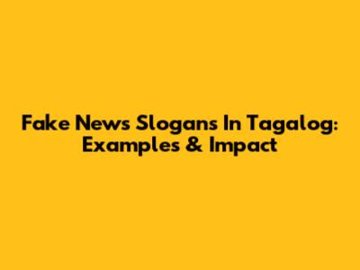 Fake News Slogans In Tagalog: Examples & Impact