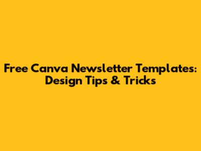 Free Canva Newsletter Templates: Design Tips & Tricks