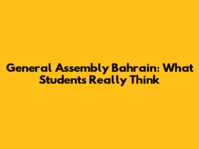 General Assembly Bahrain: What Students Really Think