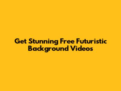 Get Stunning Free Futuristic Background Videos