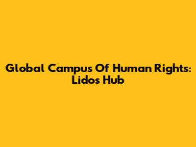 Global Campus Of Human Rights: Lido's Hub