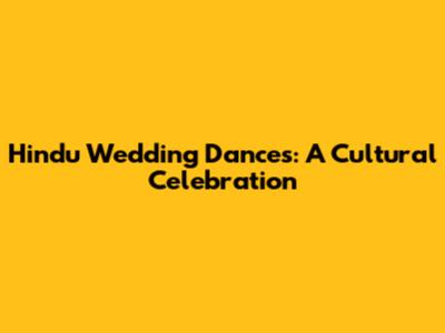 Hindu Wedding Dances: A Cultural Celebration
