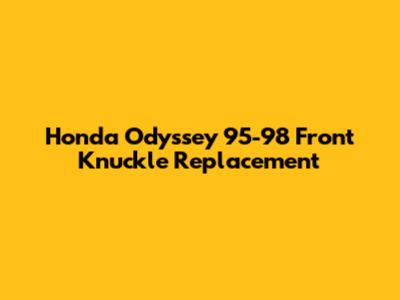 Honda Odyssey 95-98 Front Knuckle Replacement
