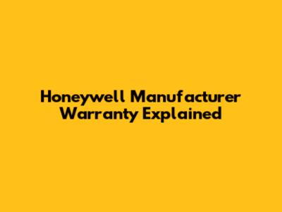 Honeywell Manufacturer Warranty Explained