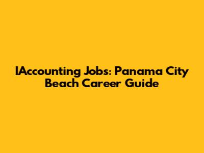 IAccounting Jobs: Panama City Beach Career Guide
