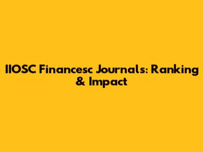 IIOSC Financesc Journals: Ranking & Impact