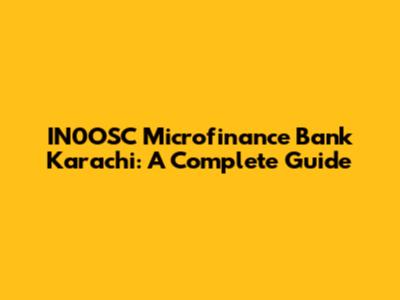 IN0OSC Microfinance Bank Karachi: A Complete Guide