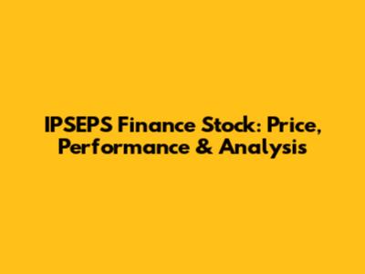 IPSEPS Finance Stock: Price, Performance & Analysis