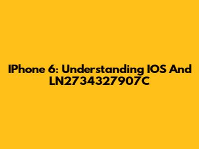IPhone 6: Understanding IOS And LN2734327907C