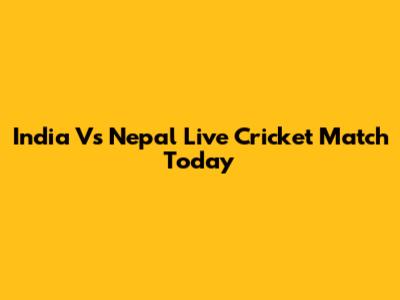 India Vs Nepal Live Cricket Match Today