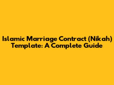 Islamic Marriage Contract (Nikah) Template: A Complete Guide