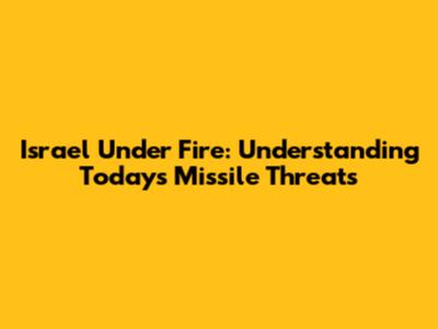 Israel Under Fire: Understanding Today's Missile Threats