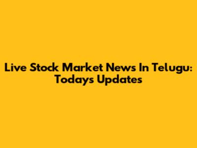 Live Stock Market News In Telugu: Today's Updates