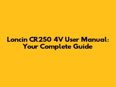 Loncin CR250 4V User Manual: Your Complete Guide