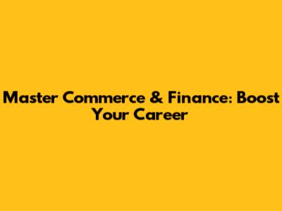 Master Commerce & Finance: Boost Your Career