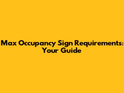 Max Occupancy Sign Requirements: Your Guide