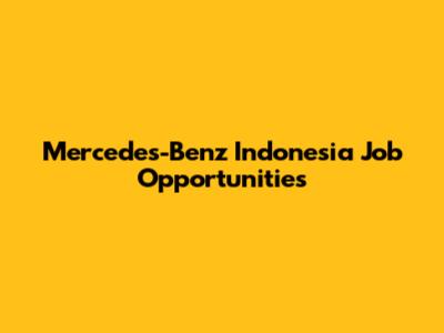 Mercedes-Benz Indonesia Job Opportunities