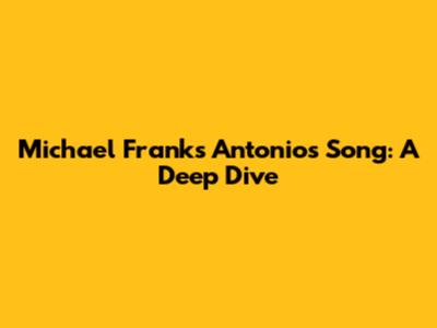 Michael Franks' Antonio's Song: A Deep Dive