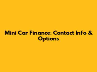 Mini Car Finance: Contact Info & Options