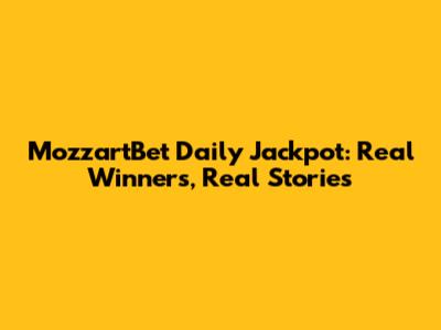 MozzartBet Daily Jackpot: Real Winners, Real Stories