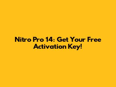 Nitro Pro 14: Get Your Free Activation Key!