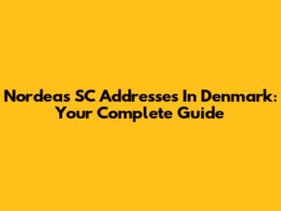 Nordea's SC Addresses In Denmark: Your Complete Guide