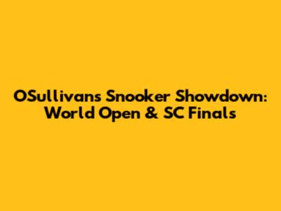 O'Sullivan's Snooker Showdown: World Open & SC Finals