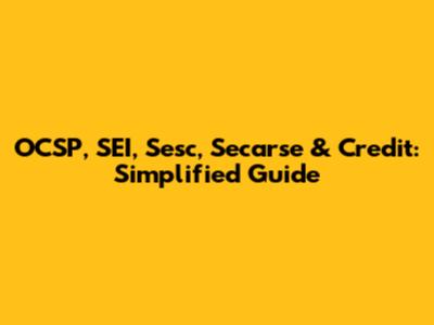 OCSP, SEI, Sesc, Secarse & Credit: Simplified Guide
