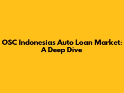 OSC Indonesia's Auto Loan Market: A Deep Dive
