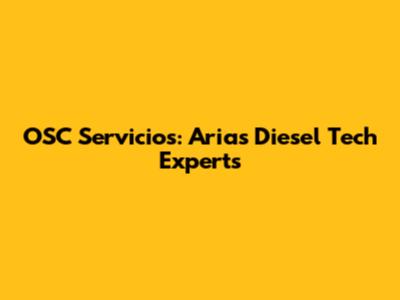 OSC Servicios: Arias Diesel Tech Experts