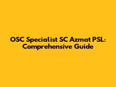OSC Specialist SC Azmat PSL: Comprehensive Guide