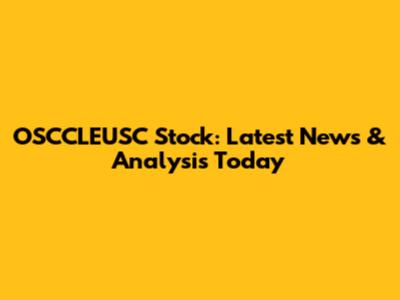 OSCCLEUSC Stock: Latest News & Analysis Today