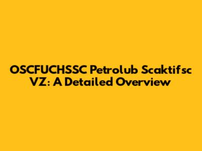 OSCFUCHSSC Petrolub Scaktifsc VZ: A Detailed Overview