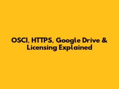 OSCI, HTTPS, Google Drive & Licensing Explained