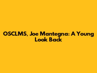 OSCLMS, Joe Mantegna: A Young Look Back