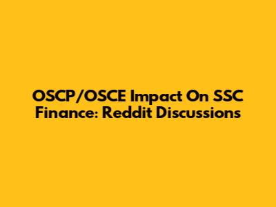 OSCP/OSCE Impact On SSC Finance: Reddit Discussions