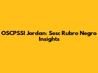 OSCPSSI Jordan: Sesc Rubro Negro Insights