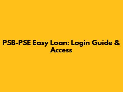 PSB-PSE Easy Loan: Login Guide & Access
