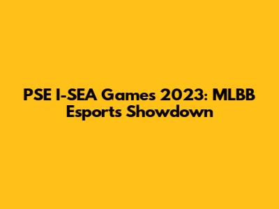 PSE I-SEA Games 2023: MLBB Esports Showdown