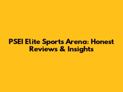 PSEI Elite Sports Arena: Honest Reviews & Insights